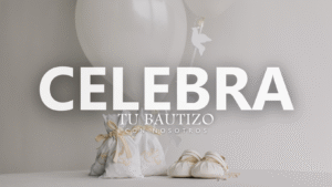 celbra tu bautizo